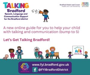 Talking Bradford logo and graphics - text says a new online guide for you to help your child with talking and communication (bump to 5) - Let's Get Talking Bradford!